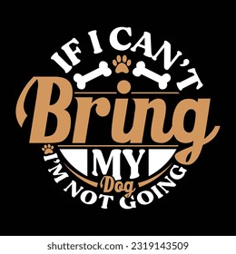 if i can’t bring my dog i’m not going, funny shirts for dogs valentines day ideas dog saying tees