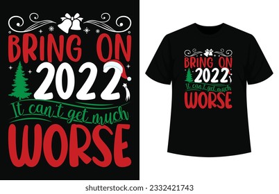 Bring on 2022 christmas t-shirt design