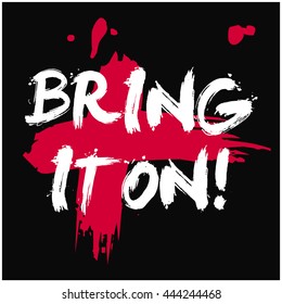Bring It on! (Brush Lettering Vector Illustration Design Template)