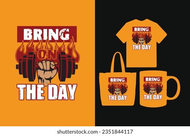Bring on the day gym t shirt design, Fitness t shirt design