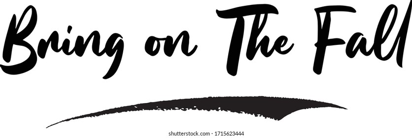 Bring on The Fall Calligraphy Handwritten Lettering for Sale Banners, Flyers, Brochures and 
Graphic Design Templates 
