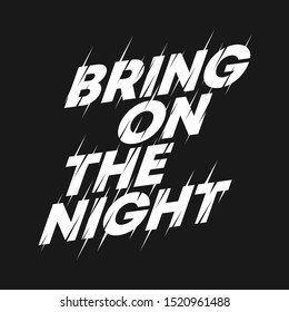 bring on the night fashion slogan for different apparel and T-shirt. - Vector