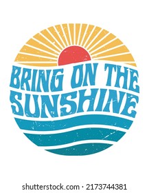 Bring on the sunshine retro vintage t-shirt design	