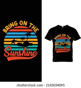 Bring on the sunshine summer t-shirt design.