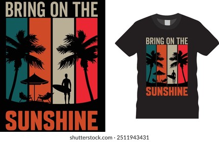 Bring on the sunshine t shirt design.Summer T shirt design vector ,tree,chair,Umbrella,Ready for print, poster, banner, Pod.