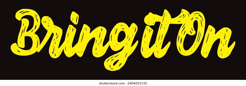 bring it on text on black background.
