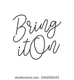 bring it on text on white background.