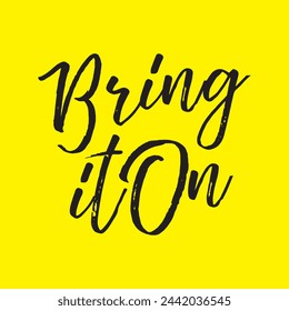 bring it on text on yellow background.