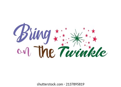 Bring on The Twinkle Quotes. Creative Vector Typography Concept