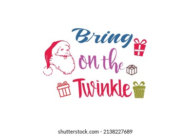 Bring on The Twinkle Quotes. Creative Vector Typography Concept