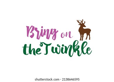 Bring on The Twinkle Quotes. Creative Vector Typography Concept