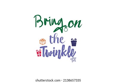 Bring on The Twinkle Quotes. Creative Vector Typography Concept