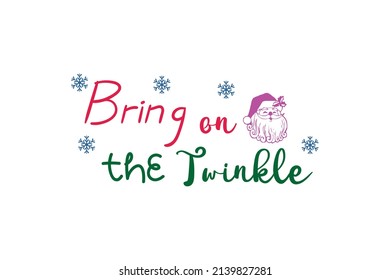 Bring on The Twinkle Quotes. Creative Vector Typography Concept
