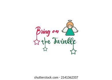 Bring on The Twinkle Quotes. Creative Vector Typography Concept