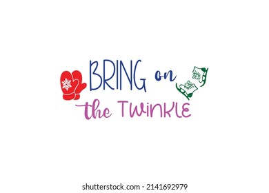 Bring on The Twinkle Quotes. Creative Vector Typography Concept