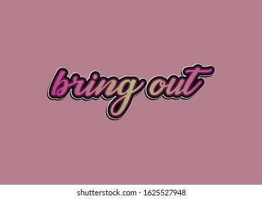 bring out slogan vintage ornament illustration design