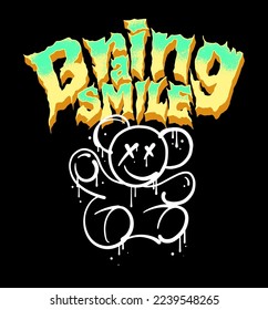 Bring a smile custom  typography with a happy teddy bear illustration in graffiti style 