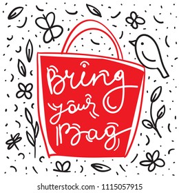 Bring your bag. Black red, text, calligraphy, lettering, doodle by hand on white. Flowers leaves and butterflies dragonflies, bird. Pollution problem concept Eco, ecology banner poster. Vector