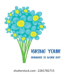 bring your manners to work day. Design suitable for greeting card poster and banner