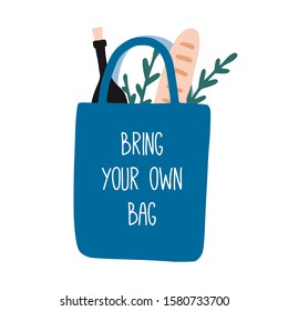 Bring your own bag. Cute zero waste poster, print or card. Hand drawn eco life illustration. Flat vector illustration.  Doodle reusable textile shopping bag. Go green, no plastic, save the planet.