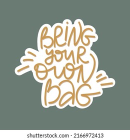 Bring your own bag eco zero waste hand lettering sticker. 