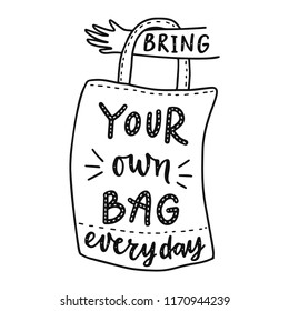 Bringen Sie Ihre eigene Tasche jeden Tag mit. Motivationswort. Vektorgrafik.