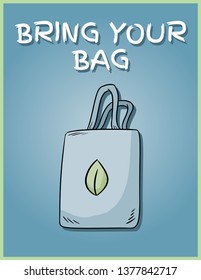 Bring your own bag every day. Motivational phrase. Ecological and zero-waste product. Green living
