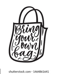 Bring your own bag hand drawn calligraphy. Vector lettering for t shirt, social network, posters, banners, flyers design.