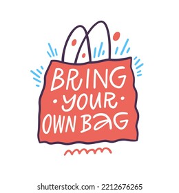 Bring your own bag. Hand drawn cartoon style vector illustration. Isolated on white background.