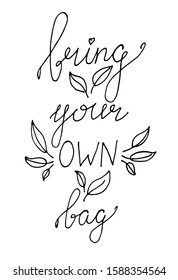 Bring your own bag lettering in vector isolated on white background. Zero waste handwriting phrase. 