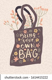 Bring your own bag poster. Zero waste vector illustration. Motivation quote. Ecology concept.