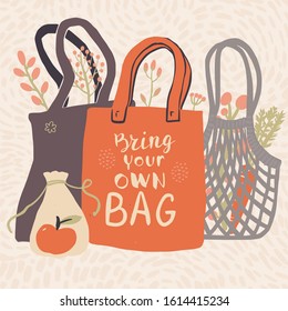 Bring your own bag poster. Zero waste vector illustration with different reusable bags. Motivation quote. Ecology concept.