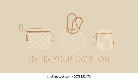 Bring your own bag. Reusable mesh for vegetables and fruits. Eco-friendly shopping bag. No plastic and a zero waste concept.