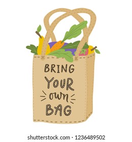 Bring your own bag. Vector illustration of cloth bag with lettering. 