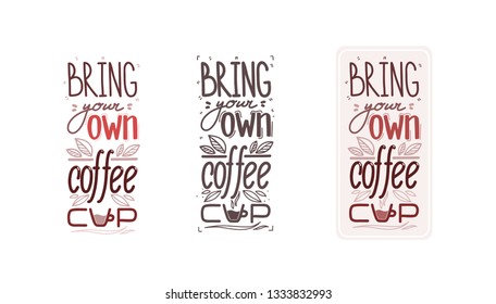 Bring your own coffee cup handwritten text title sign. Vector three options of banner isolated on white background.