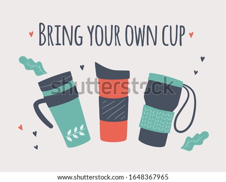 Bring your own cup. BYOC. Hand drawn reusable coffee to go mug and lettering. Motivation zero waste vector illustration. Banner for coffee house and cafe Stock photo © 