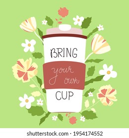 Bring your own cup. Ecology friendly shopping. Coffee takeaway, zero waste concept.