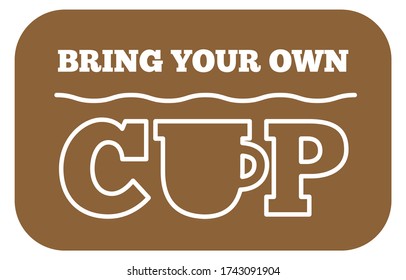 Bring Your Own CUP sticker. Coffee or tea cup with steam and text.  Cafe BYOC ad.