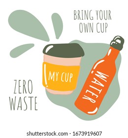 Bring your own cup. Zero waste lifestyle vector illustration set, No plastic. Thermo mug for coffee and water bottle. Flat illustration for banner, poster, infographics.