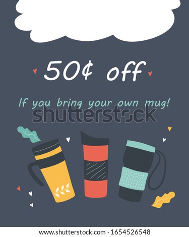 Bring your own mug and get a discount. Flyer with reusable termo cups and text. Promo action banner for coffee house and cafe. Hand drawn vector illustration Stock photo © 