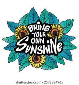 Bring your own sunshine. Hand hand lettering. Inspirational quote.