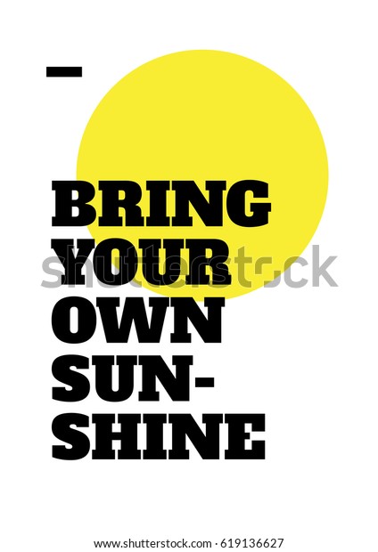 Bring Your Own Sunshine Motivational Poster Stock Vector Royalty