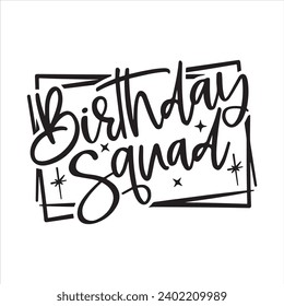 brithday squad background inspirational positive quotes, motivational, typography, lettering design