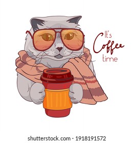 British cat in sun glasses and a glass of coffee. Print with cute kitten wrapped in a scarf and lettering Coffee time. Cartoon style. Vector poster, isolated on white background.