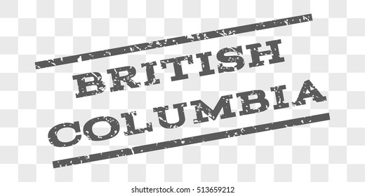 British Columbia watermark stamp. Text tag between parallel lines with grunge design style. Rubber seal stamp with dust texture. Vector grey color ink imprint on a chess transparent background.