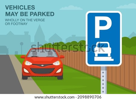 British outdoor parking rules. Close-up view of a "Vehicles may be parked wholly on the verge or footway" sign.  Front view of a red sedan car parked on verge. Flat vector illustration template.