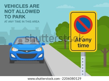 British outdoor parking rules. Close-up view of a "No parking at any time" sign. Vehicles are not allowed to park. Front view of a blue sedan car parked at verge. Flat vector illustration template.