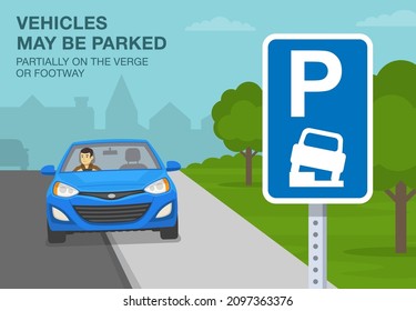 British outdoor parking tips and rules. Close-up view of a "Vehicles may be parked partially on the verge or footway" sign. Front view of a parked blue sedan car. Flat vector illustration template.