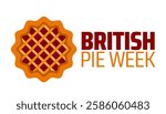 British Pie Week background banner or poster design template. observed every year in March. Holiday concept. Use to any Template, card, poster, placard, template.