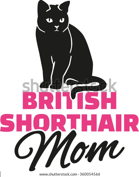 British Shorthair Cat Mom Stock Vector Royalty Free 360054566